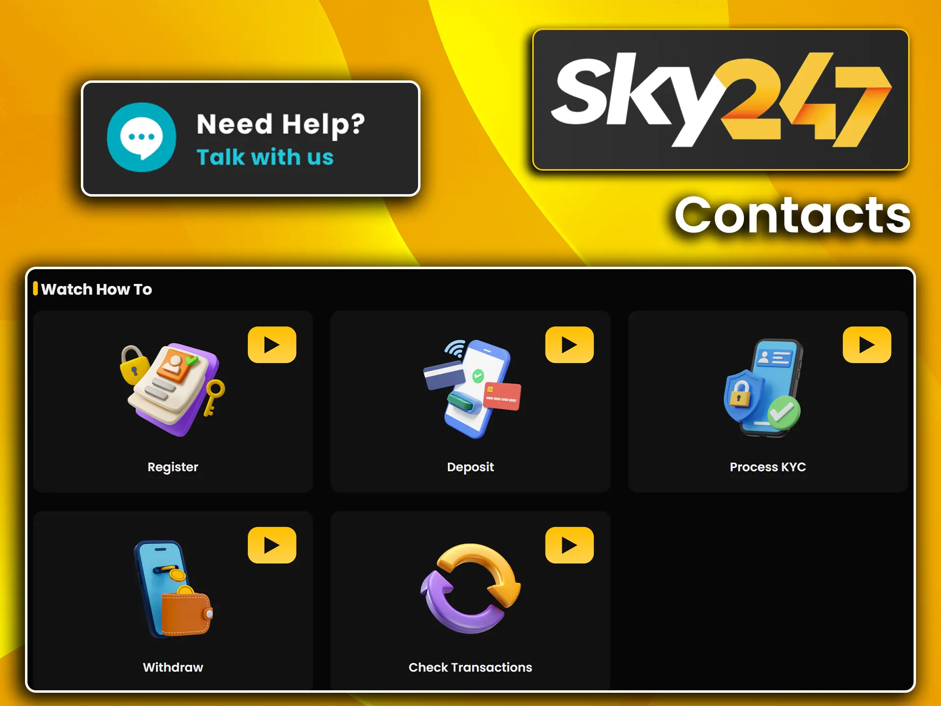 Reach out to the help team via chat, email, or social media at Sky247.
